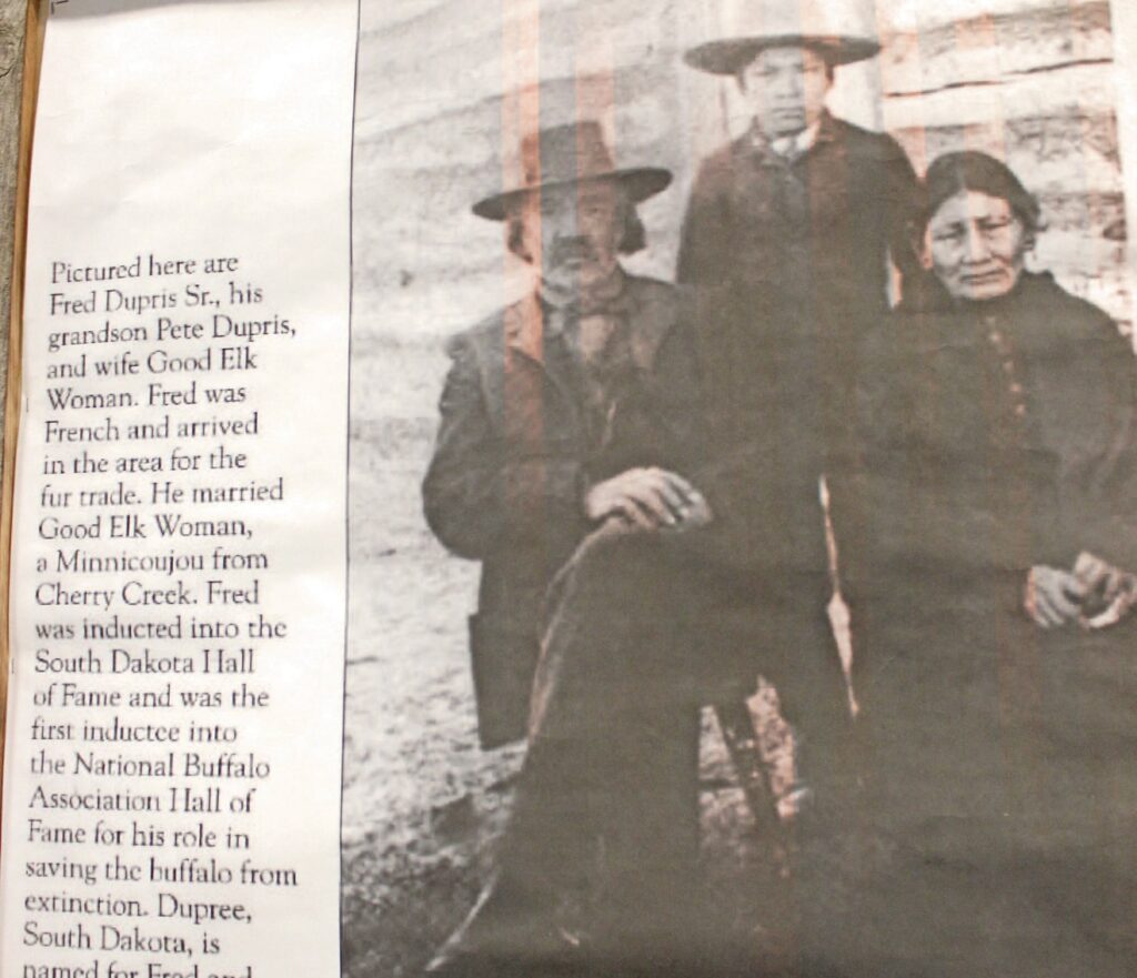 Fred Dupree, Pete Dupree, Mary Good Elk Woman. Fred’s family were French and arrived in the area for the fur trade. He married Good Elk Woman, a Minneconjou from Cherry Creek. Fred was inducted into the South Dakota Hall of Fame and was the first inductee into the National Buffalo Association Hall of Fame for his role in saving the buffalo from extinction. Dupree, South Dakota, is named for Fred and his family. (Courtesy of Donovan Sprague)
